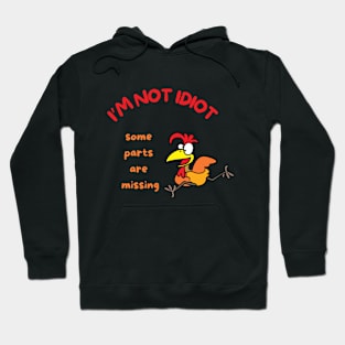 I'm Not Idiot, Gift for Friend, Sarcastic Hoodie